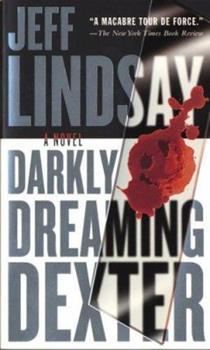Darkly Dreaming Dexter: Jeff Lindsay. A comedic horror novel about a serial killer who only kills other killers.