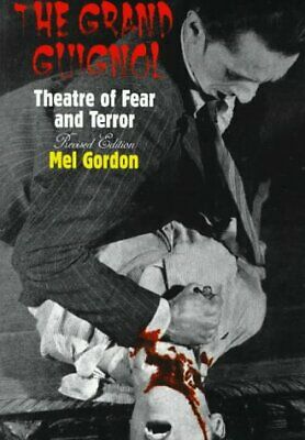 The Grand Guignol: Mel Gordon. A short but fun history of horror theater, here manifested as the Grand Guignol in early 20th century France.