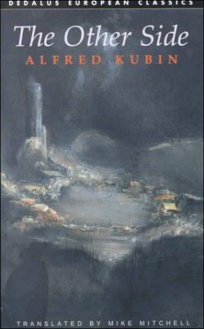 The Other Side: Alfred Kubin. Surreal and nightmarish, this horror novel describes a weird city built by an eccentric millionaire. 