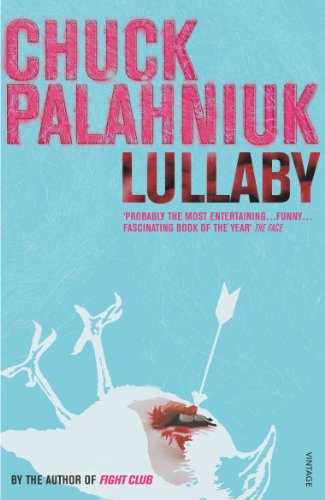 Lullaby: Chuck Palahniuk. A darkly funny horror novel about a nursery rhyme that can kill.