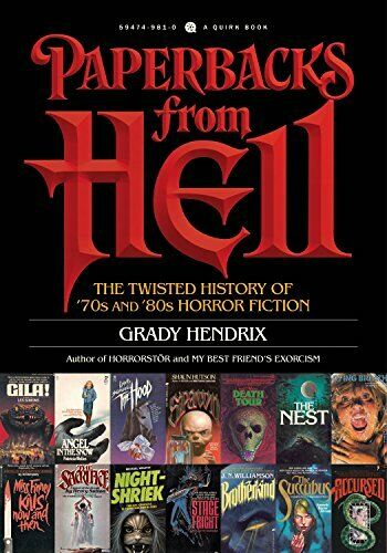 Paperbacks From Hell: Grady Hendrix. A funny and informative history of horror novels in the 1980's.