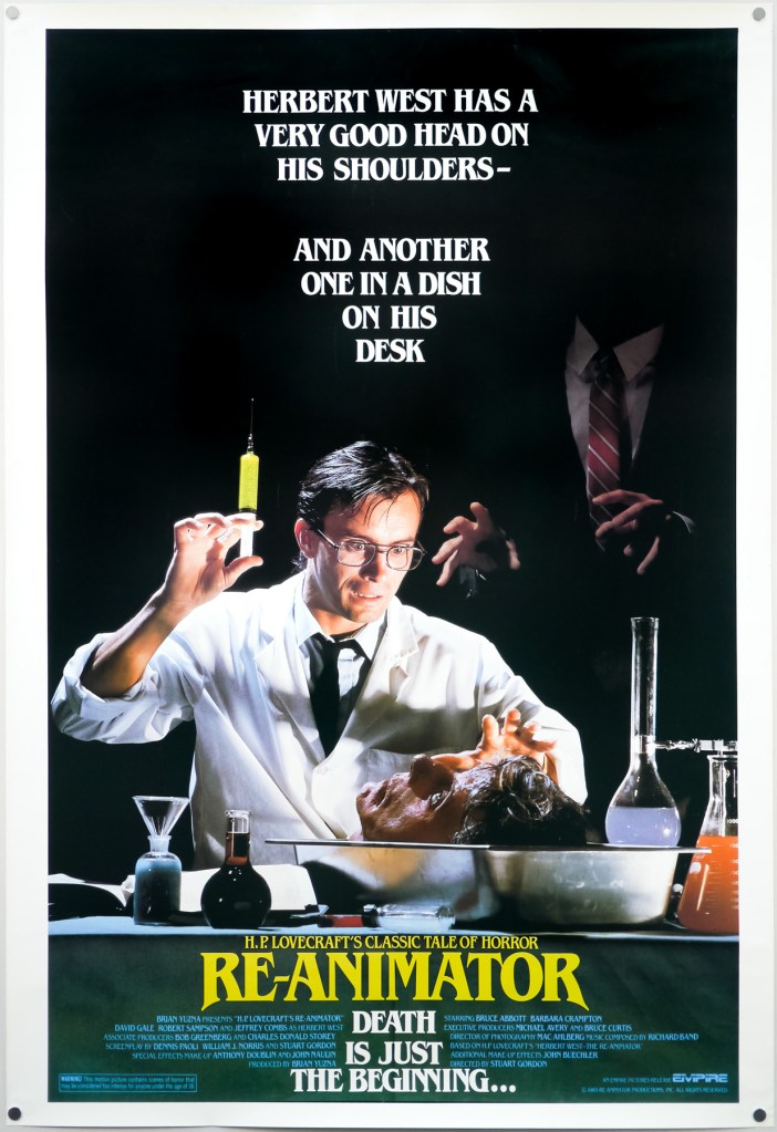 Re-Animator: Stuart Gordon. A gory and funny horror film adaptation of a Lovecraft story about a mad scientist.