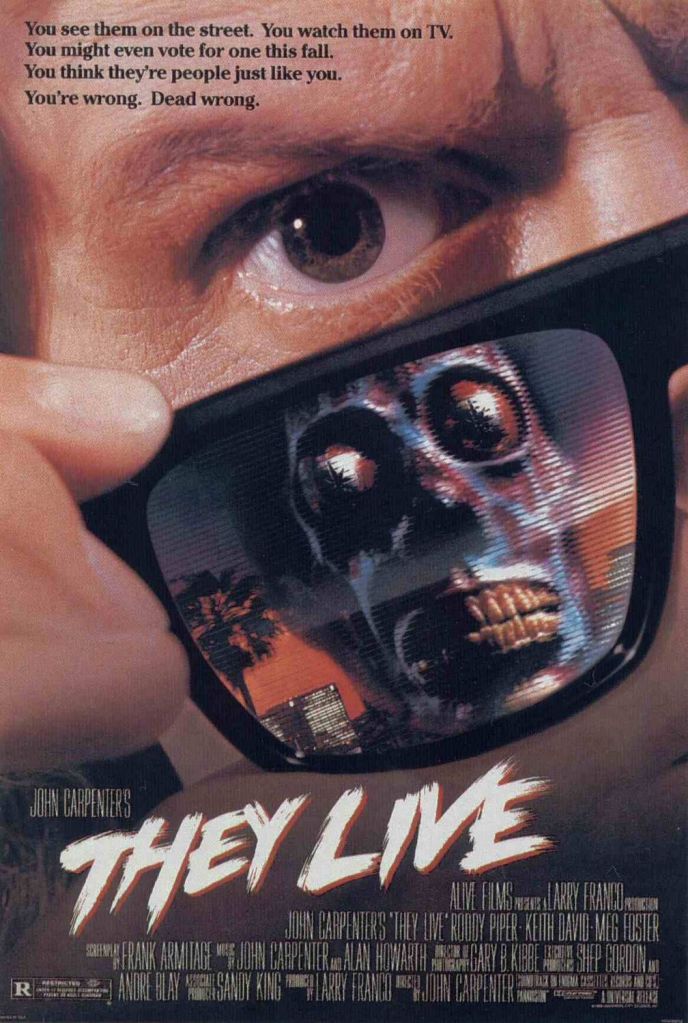 They Live: John Carpenter. Hidden aliens rule the Earth in this funny conspiracy theory film.