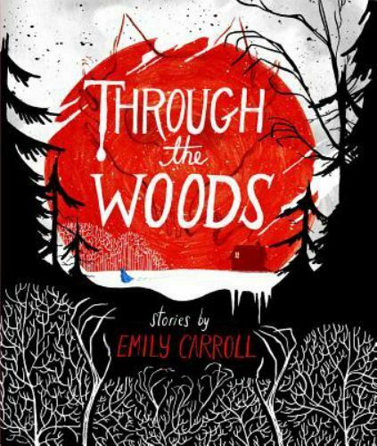 Through the Woods: Emily Carroll. Eerie and often surreal illustrated short stories set in a creepy forest.